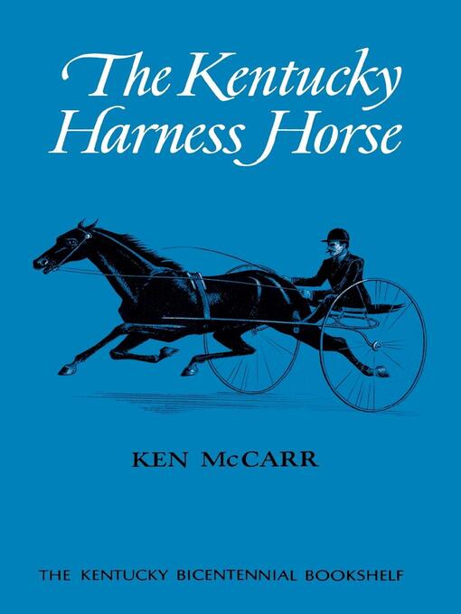 Title details for The Kentucky Harness Horse by Ken McCarr - Available